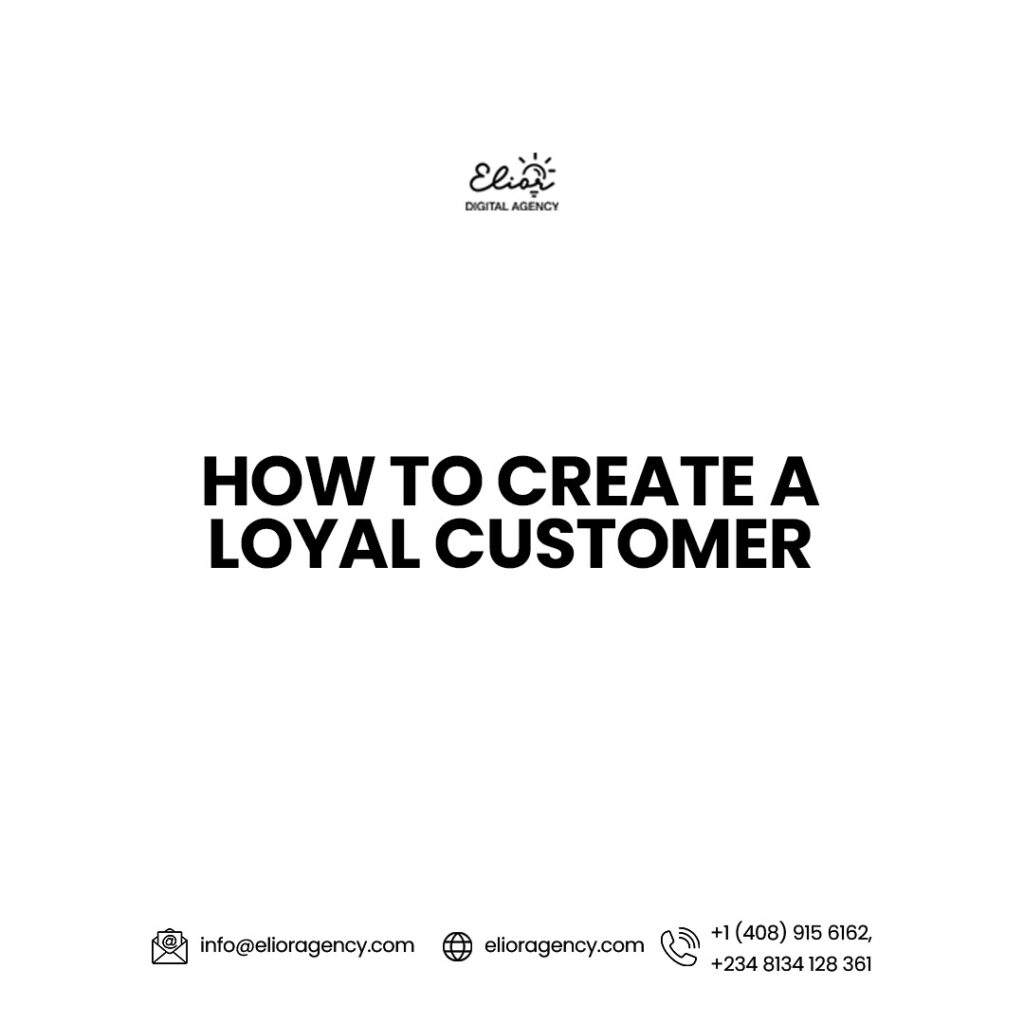 how to create a loyal customer, digital marketing agency, trending blog, information on customer loyalty 